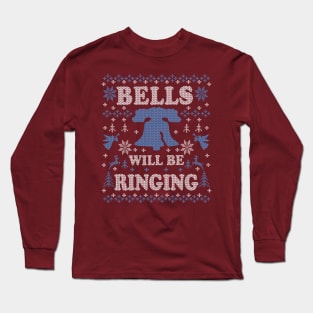 Philly Liberty Bell Philadelphia Bells Will Be Ringing Ugly Christmas Sweater Party Philly Fan Long Sleeve T-Shirt